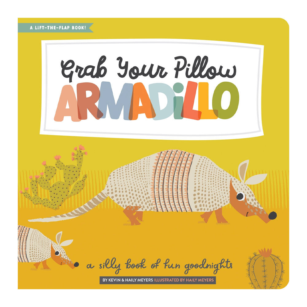 Grab Your Pillow, Armadillo
