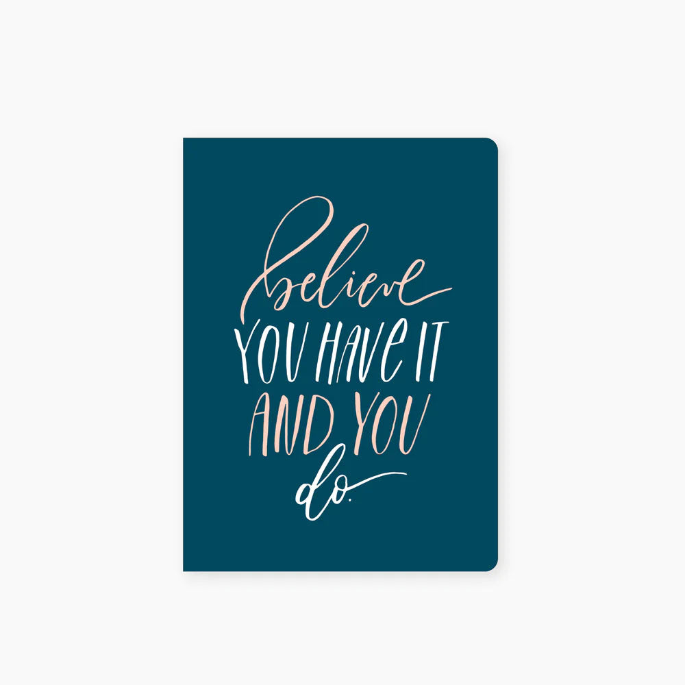 Believe You Have it and You Do Pocket Journal
