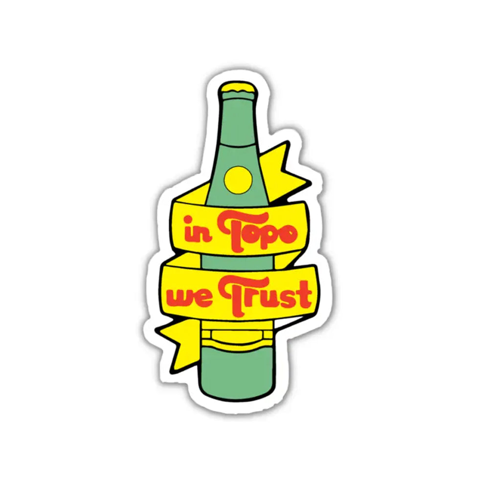 In Topo We Trust Sticker