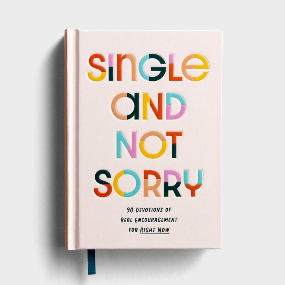 Single And Not Sorry - 90 Devotions For Singles