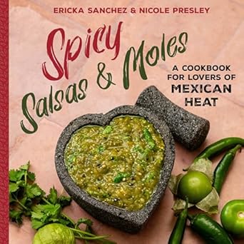 Spicy Salsas & Moles