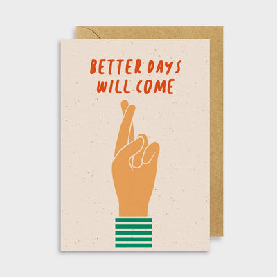 Better Days Will Come Card - Barque Gifts
