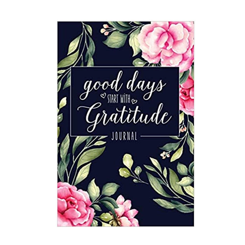 Good Days Start with Gratitude Journal