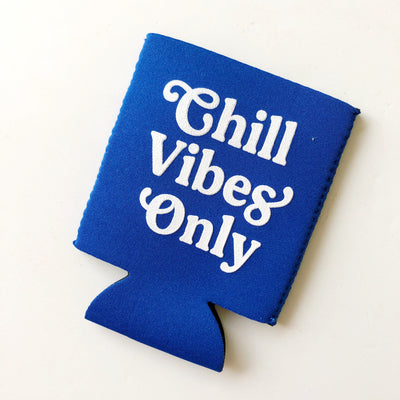 Chill Vibes Only Koozies - Barque Gifts