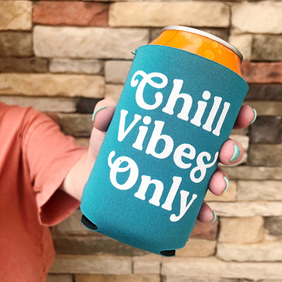 Chill Vibes Only Koozies - Barque Gifts