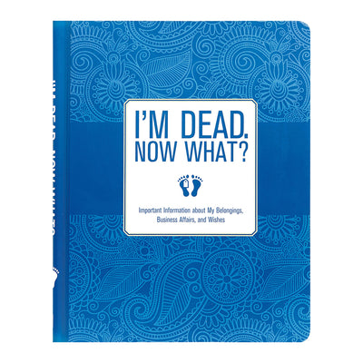 I'm Dead, Now What? - Barque Gifts
